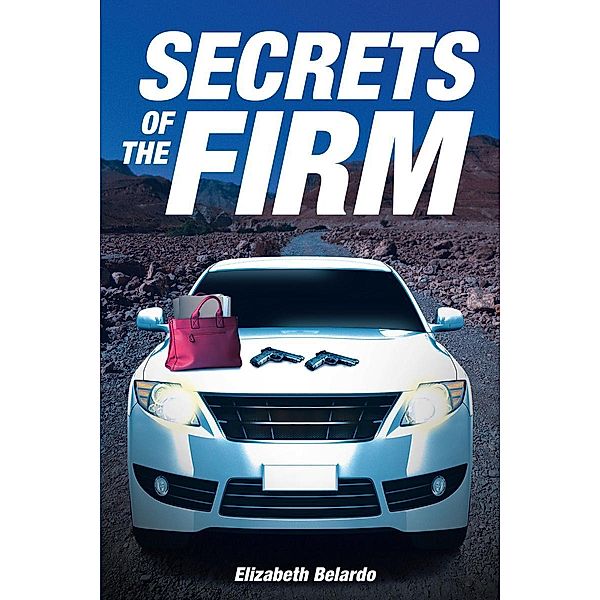 Secrets of the Firm, Elizabeth Belardo