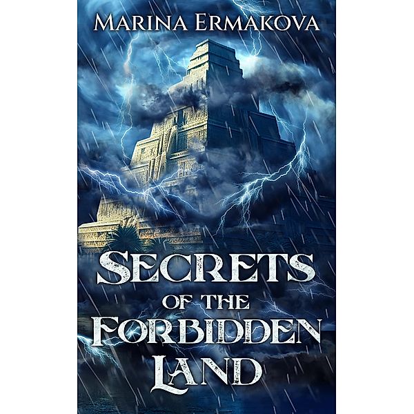 Secrets of the Forbidden Land (The Maelstrom, #1) / The Maelstrom, Marina Ermakova