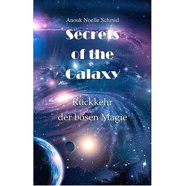 Secrets of the Galaxy, Anouk Noelle Schmid