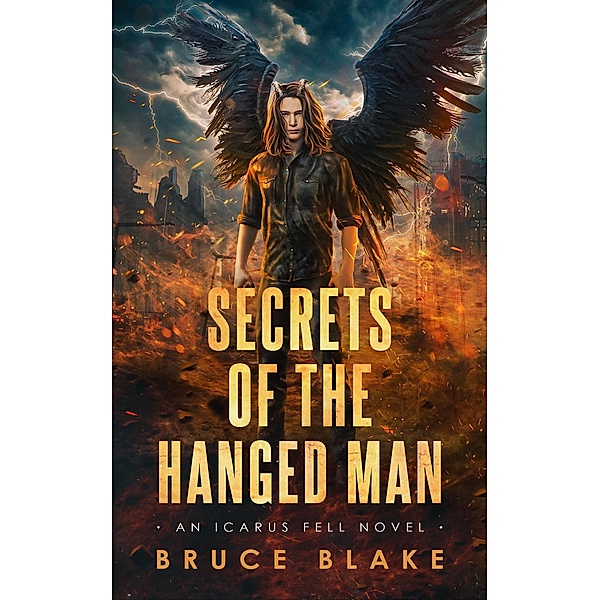 Secrets of the Hanged Man (An Icarus Fell Novel, #3) / An Icarus Fell Novel, Bruce Blake