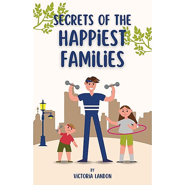 Secrets of the Happiest Families, Victoria Landon