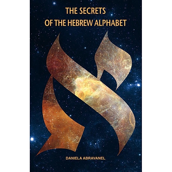 Secrets of the Hebrew Alphabet, Daniela Abravanel