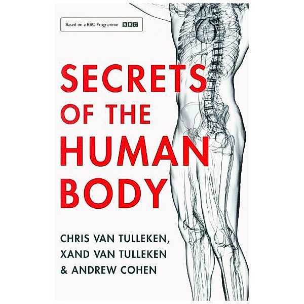Secrets of the Human Body, Chris van Tulleken, Xand van Tulleken, Andrew Cohen