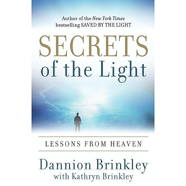 Secrets of the Light, Dannion Brinkley, Kathryn Brinkley