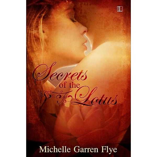 Secrets of the Lotus, Michelle Garren Flye