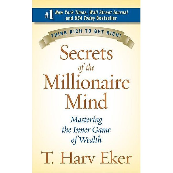 Secrets of the Millionaire Mind, T. Harv Eker