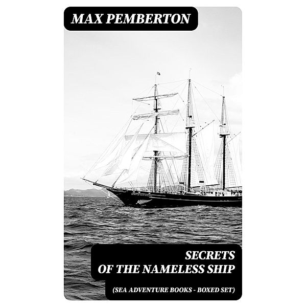 Secrets of the Nameless Ship (Sea Adventure Books - Boxed Set), Max Pemberton