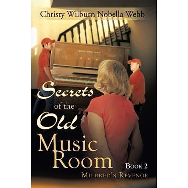 Secrets of the Old Music Room: Book 2 / Stratton Press, Christy Wilburn Nobella Webb