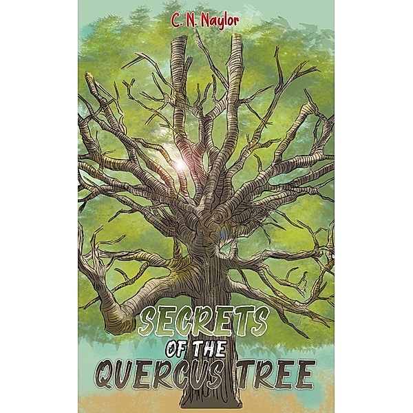 Secrets of the Quercus Tree, C. N Naylor