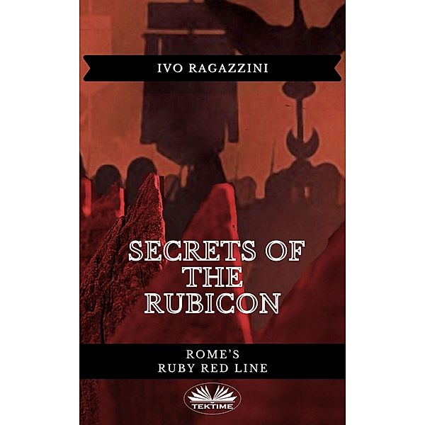 Secrets Of The Rubicon, Ivo Ragazzini