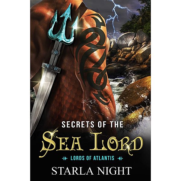 Secrets of the Sea Lord: A Merman Shifter Fated Mates Romance Novel (Lords of Atlantis, #6) / Lords of Atlantis, Starla Night