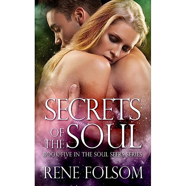 Secrets of the Soul (Soul Seers #5) / Rene Folsom, Rene Folsom