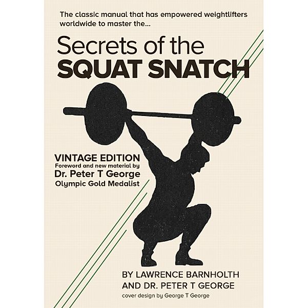 Secrets of the Squat Snatch, Peter George