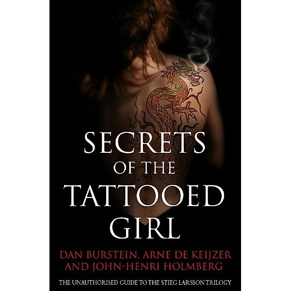 Secrets of the Tattooed Girl, Dan Burstein, Arne de Keijzer, John-Henri Holmberg