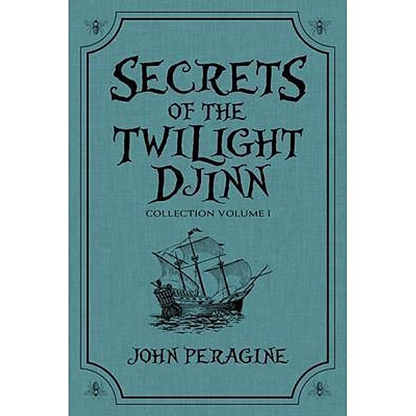 Secrets of the Twilight Djinn Collection / Secrets of the Twilight Djinn Collection Bd.1, John Peragine