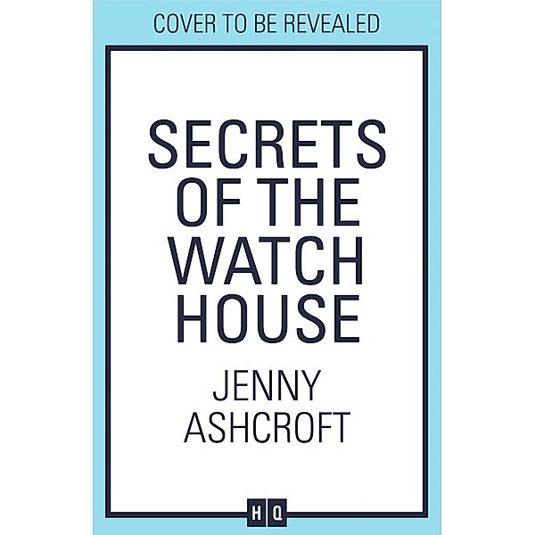 Secrets of the Watch House, Jenny Ashcroft