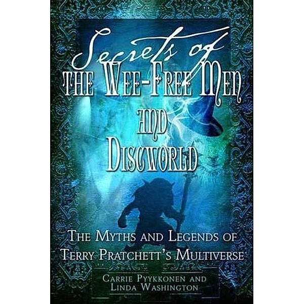 Secrets of The Wee Free Men and Discworld, Linda Washington, Carrie Pyykkonen