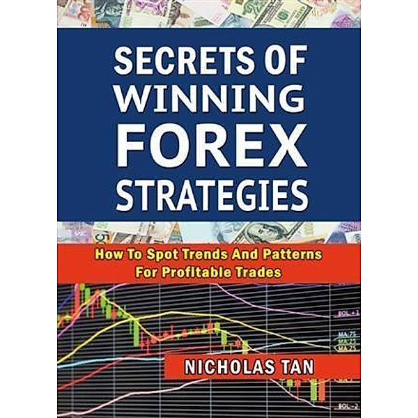 Secrets of Winning Forex Strategies, Nicholas Tan