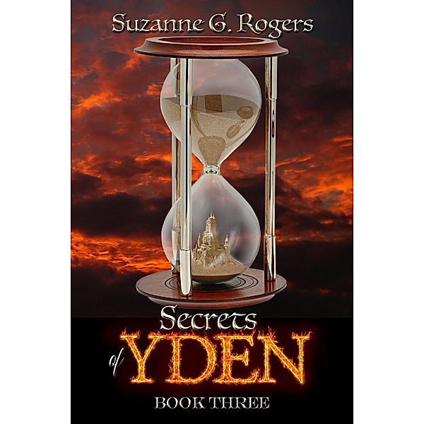 Secrets of Yden (The Yden Trilogy, #3) / The Yden Trilogy, Suzanne G. Rogers