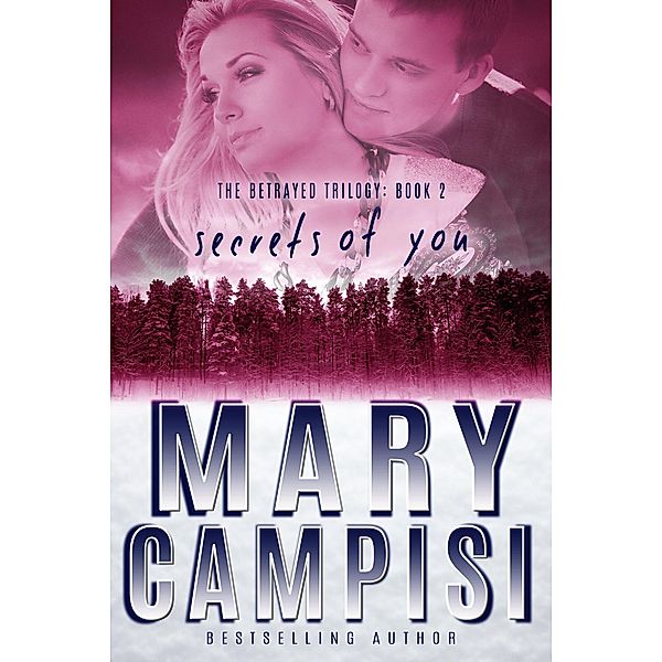 Secrets of You (The Betrayed Trilogy, #2) / The Betrayed Trilogy, Mary Campisi