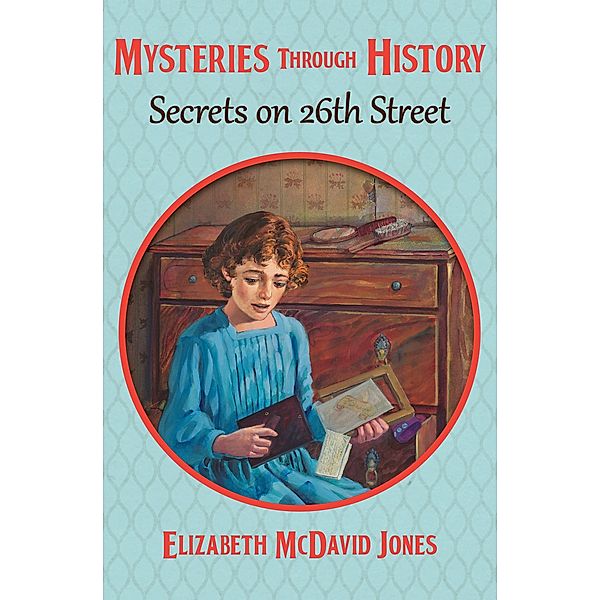 Secrets on 26th Street / Mysteries through History, Elizabeth McDavid Jones