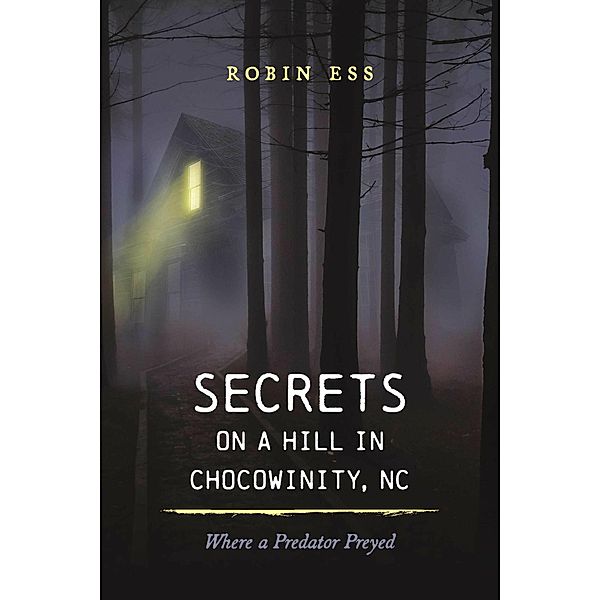 Secrets on a Hill in Chocowinity, NC, Robin Ess