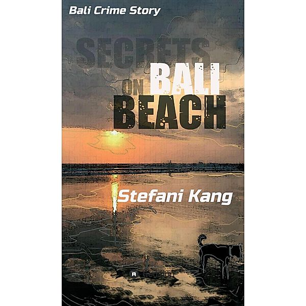 Secrets on Bali Beach / Ellen Miebach interferes Bd.1, Stefani Kang