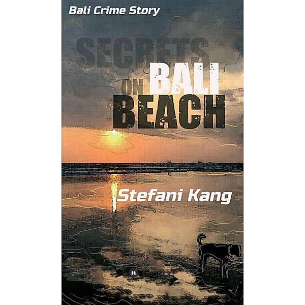 Secrets on Bali Beach / Ellen Miebach interferes Bd.1, Stefani Kang
