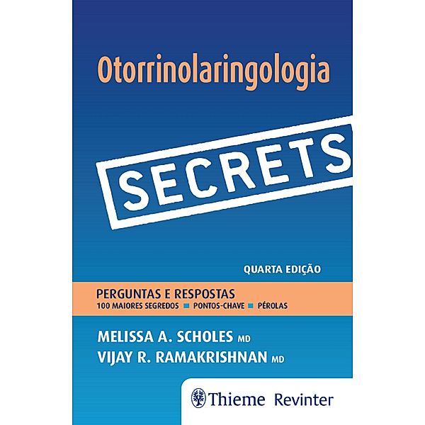 Secrets - Otorrinolaringologia / Secrets, Melissa A. Scholes, Vijay R. Ramakrishnan