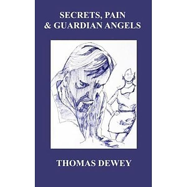 Secrets, Pain and Guardian Angels / Imaginarium Self-Publishing, Thomas Dewey