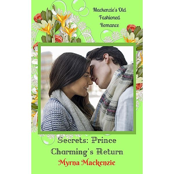 Secrets: Prince Charming's Return (The Secrets Duo, #2) / The Secrets Duo, Myrna Mackenzie