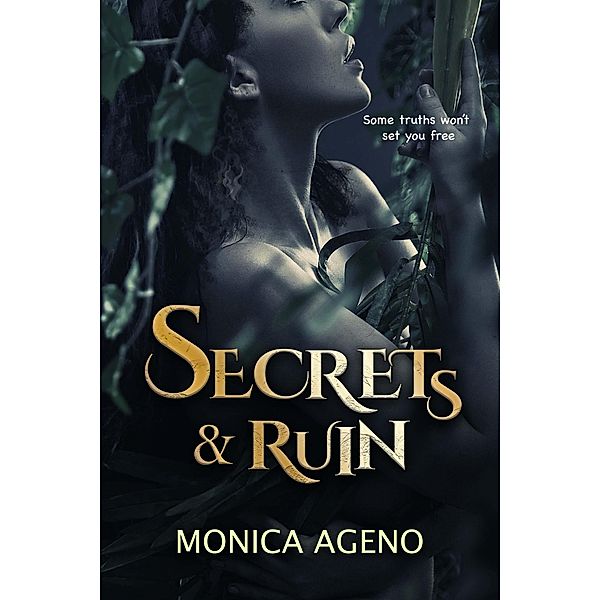 Secrets & Ruin, Monica Ageno