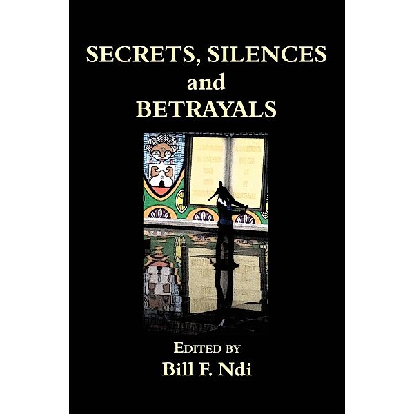 Secrets, Silences and Betrayals