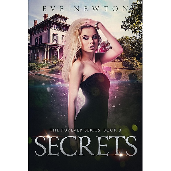 Secrets: The Forever Series, Book 8 / The Forever Series, Eve Newton