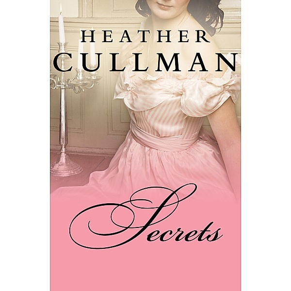 Secrets / The Harwood Novels, Heather Cullman