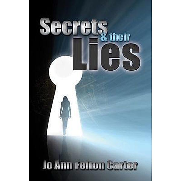SECRETS & THEIR LIES, Jo Ann Carter