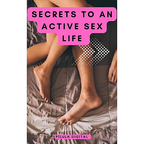 Secrets to An Active Sex Life, Pílula Digital