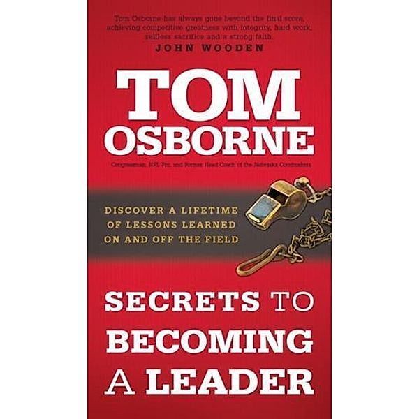 Secrets to Becoming a Leader, Tom Osborne