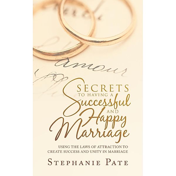 Secrets to Having a Successful and Happy Marriage, Stephanie Pate