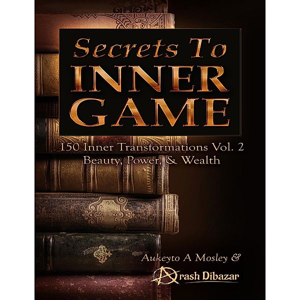 Secrets To Inner Game Vol. 2, Aukeyto Mosley