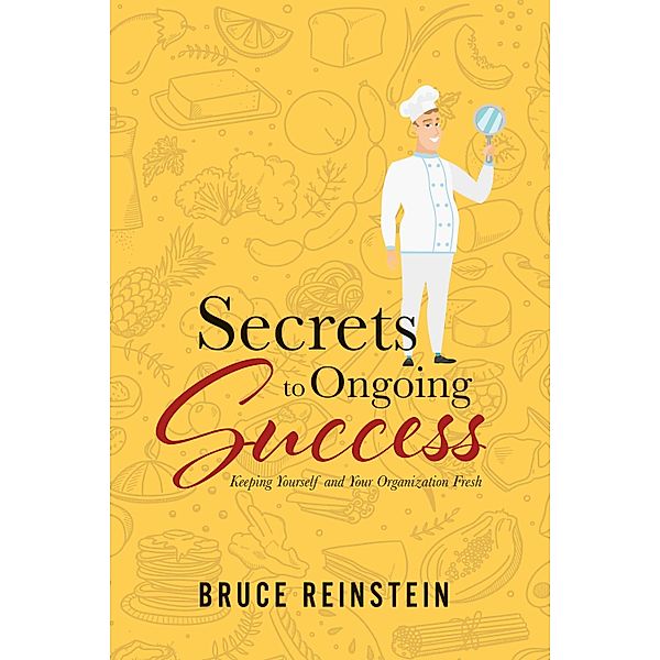 Secrets to Ongoing Success, Bruce Reinstein