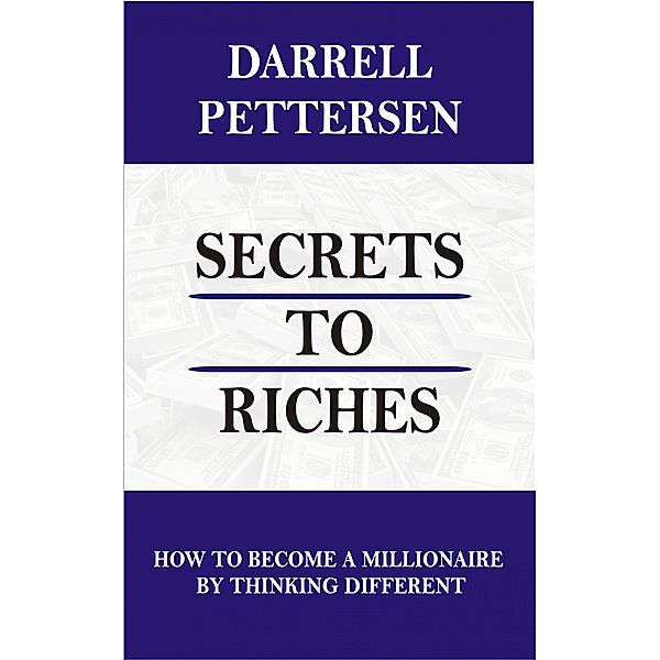 Secrets to Riches, Darrell Pettersen