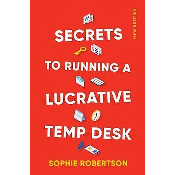 Secrets to Running a Lucrative Temp Desk, Sophie Robertson