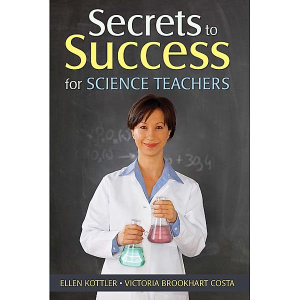 Secrets to Success for Science Teachers, Ellen Kottler, Victoria Brookhart Costa