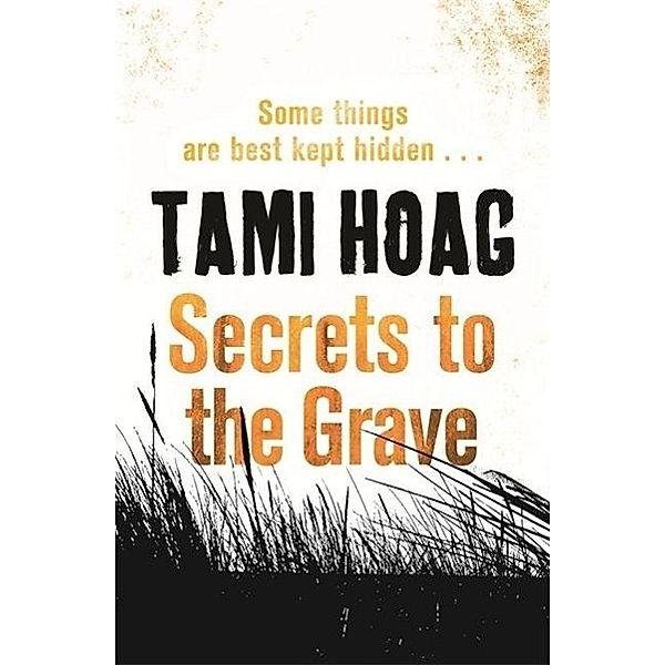 Secrets to the Grave, Tami Hoag