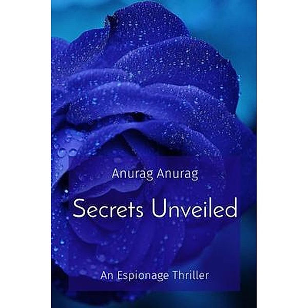 Secrets Unveiled, Anurag