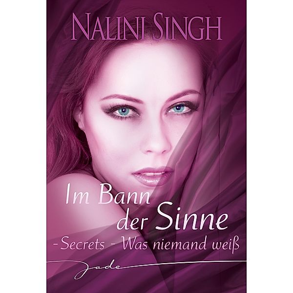 Secrets - Was niemand weiß, Nalini Singh