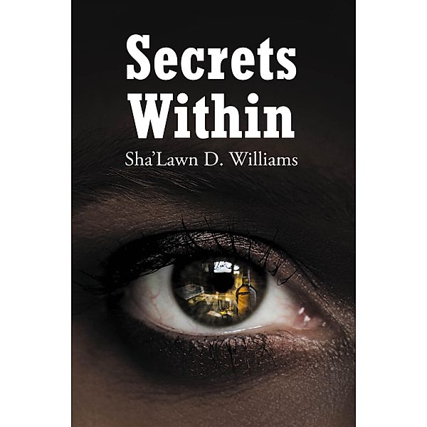 Secrets Within, Sha'Lawn D. Williams