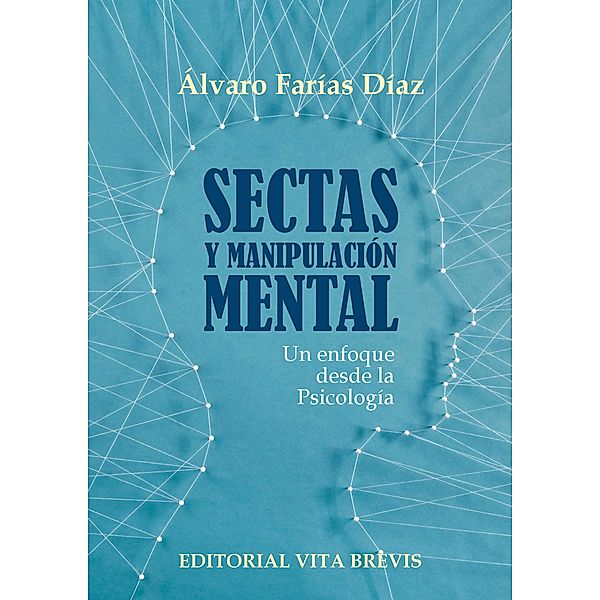 Sectas y manipulación mental. Un enfoque desde la Psicología (Colección RIES, #3) / Colección RIES, Álvaro Farías Díaz