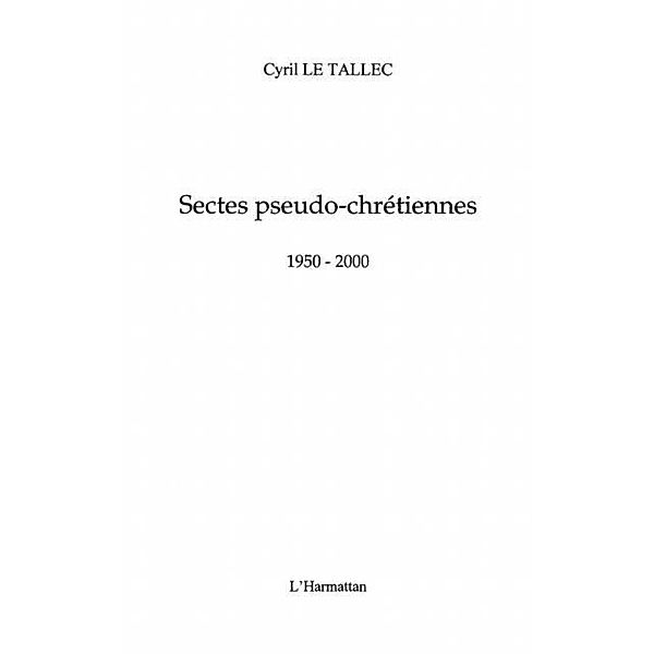 Sectes pseudo-chretiennes 1950-2000 / Hors-collection, Delamou Alexandre